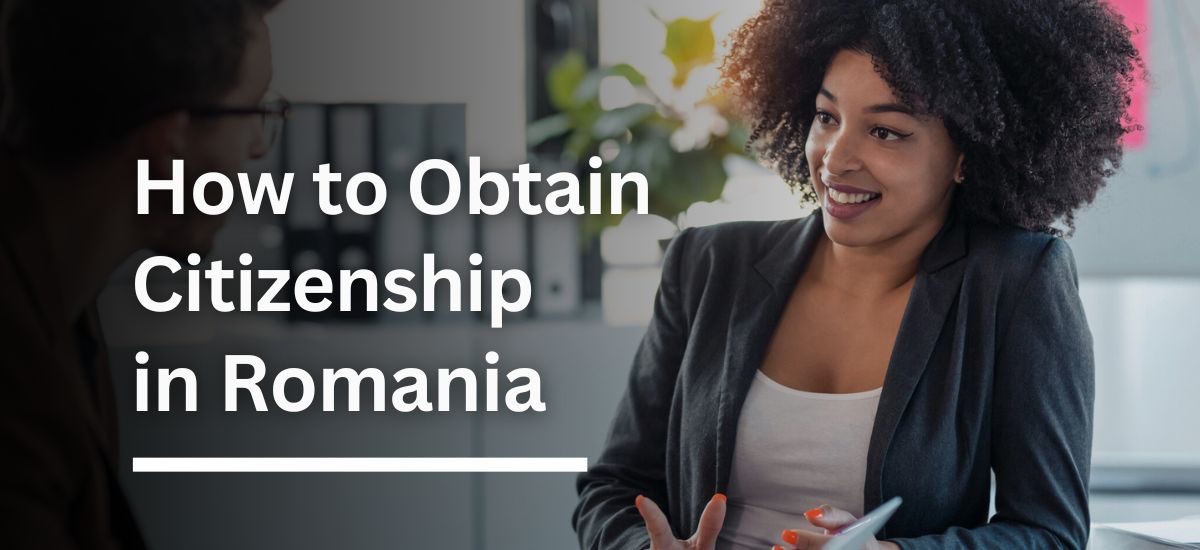 How to Get Romanian Citizenship
